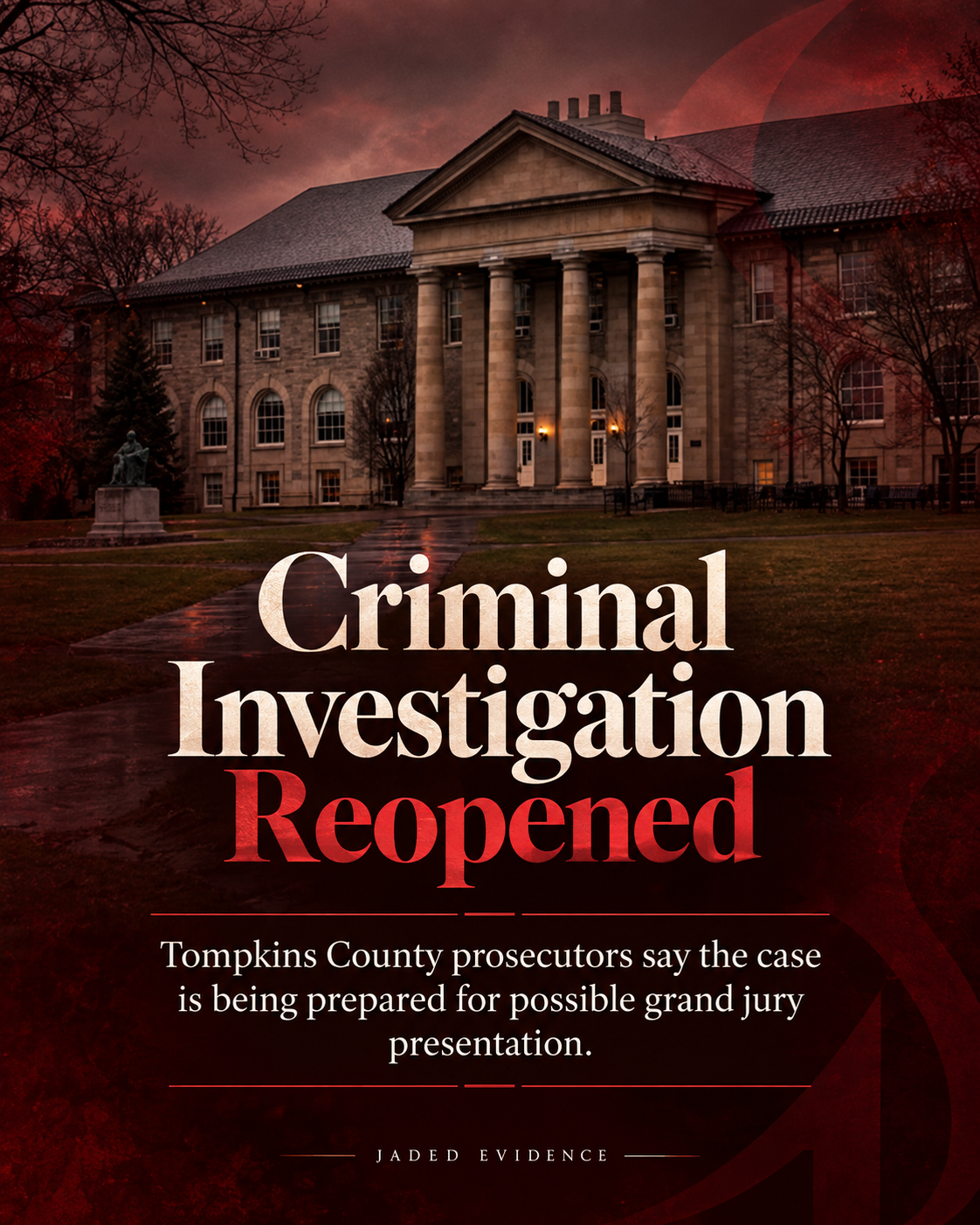 Jaded Evidence graphic noting that the criminal investigation into the Cornell sexual assault allegations has been reopened.